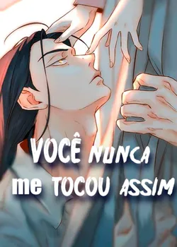 Você Nunca me Tocou Assim Capa
